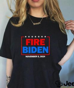 Fire Biden November 5, 2024 Shirt