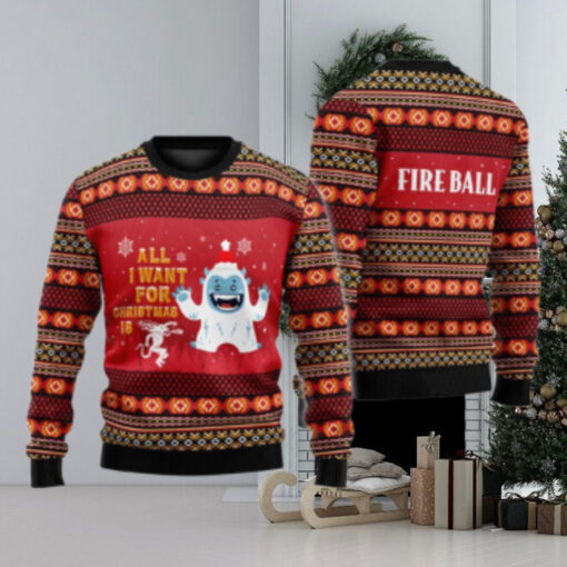 Fireball All I Want For Christmas Is Ugly Sweater