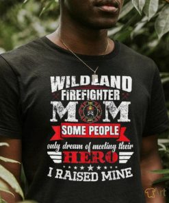 Firewoman Wildland Firefighter Mom Shirt