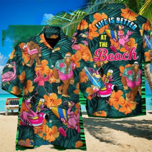 Flamingo Bigfoot Life Is Better At The Beach Tropical Style Hawaiian Shirt Style Gift