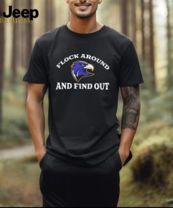 Flock Around And Find Out Baltimore Ravens 2024 Shirt