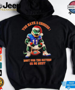 Florida Gators Xmas you have 2 choice root for the gators or be quiet shirt