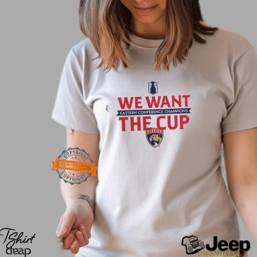 Florida Panthers 2024 Eastern Conference Champions We Want The Cup T Shirt