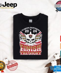 Florida Panthers 2024 Finish the Story shirt