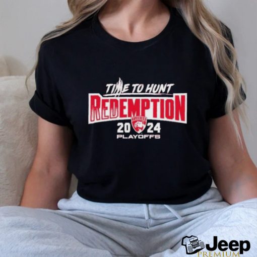 Florida Panthers 2024 Time To Hunt Redemption 2024 Playoffs Shirt