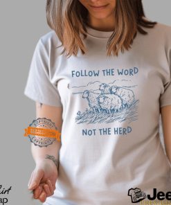 Follow The Word Not The Herd Sheep Shirt