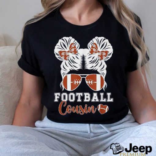 Football Cousin Of A Player Messy Bun Shirt