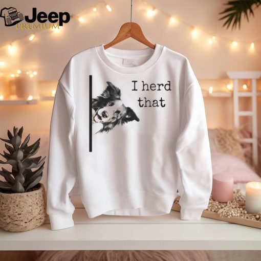 For Border Collie Lovers Herd That T Shirt