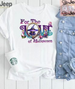 For the Love of Halloween shirt