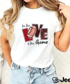 For the Love of the Game Shirt