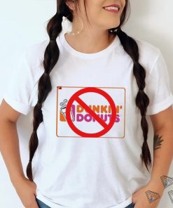 Forbidden sign Dunkin Donuts shirt