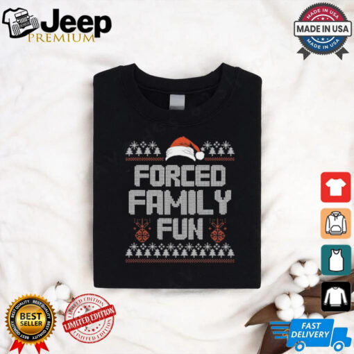 Forced Family Fun   Funny Christmas Sarcastic T Shirt