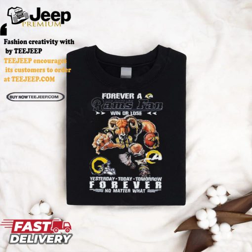 Forever A Los Angeles Rams Fan Mascot Win Or Lose Forever No Matter What Shirt