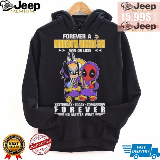 Forever A Minnesota Vikings x Marvel Fan Win Or Lose Yesterday Today Tomorrow Forever shirt