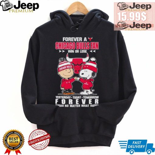 Forever a Chicago Bulls fan win or lose yesterday today tomorrow forever shirt