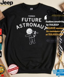 Former Future Astronaut T shirt