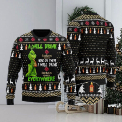 Four Roses Grinch Will Drink Everywhere Ugly Sweater