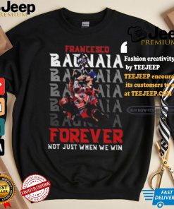 Francesco bagnaia forever not just when we win shirt