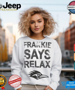 Frankie Says Relax UTSA Roadrunners football t shirt