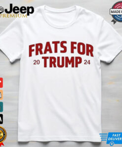 Frats For Trump 2024 Shirt