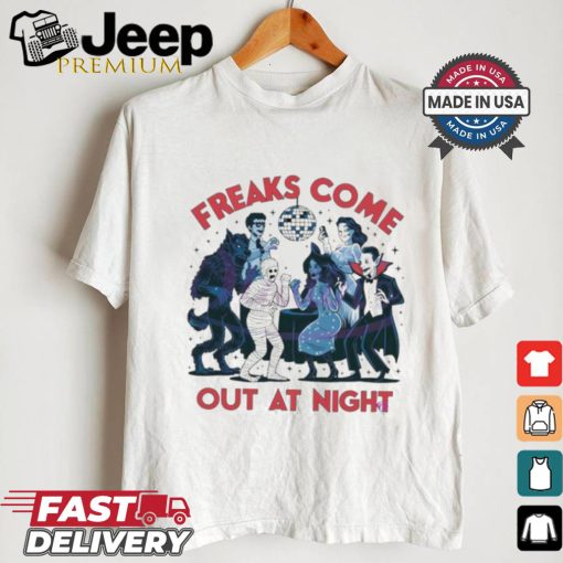 Freaks Come Out At Night Disco Halloween shirt