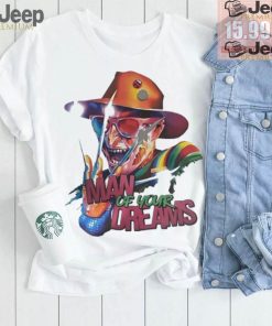 Freddy Krueger man of your dreams shirt