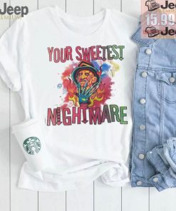 Freddy Krueger your sweetest nightmare Halloween shirt