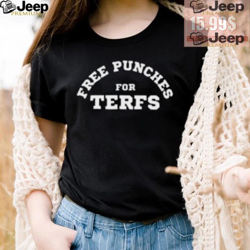 Free Punches For Terfs Shirt