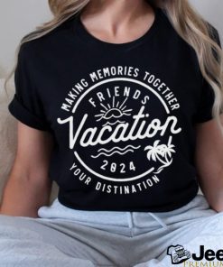 Friends Vacation 2024 shirt