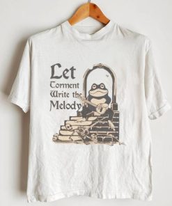 Frog let torment write the melody shirt