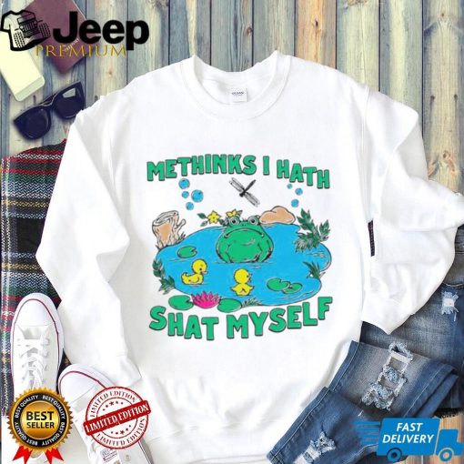 Frog methinks I hath shat myself shirt