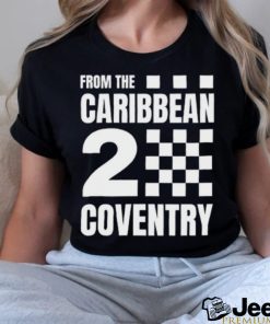 Fromthecar2cov From The Caribbean 2 Coventry Shirt