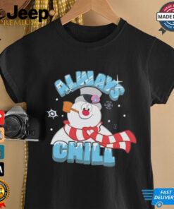 Frosty the Snowman always chill Christmas shirt