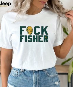 Fuck Fisher Unlicensed Shirt