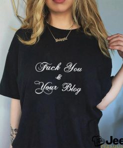 Fuck You And Your Blog Shirt