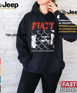 Fuct Piss On Your Fucking Rules shirt