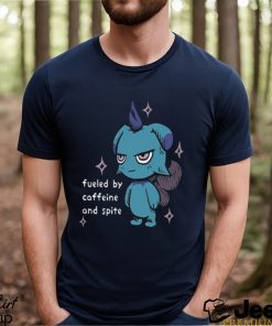 Fueled By Caffeine And Spite T Shirt