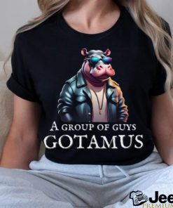 Funny A Group Of Guys Gotamus Hippo Tee Trending Video T shirt