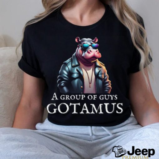 Funny A Group Of Guys Gotamus Hippo Tee Trending Video T shirt