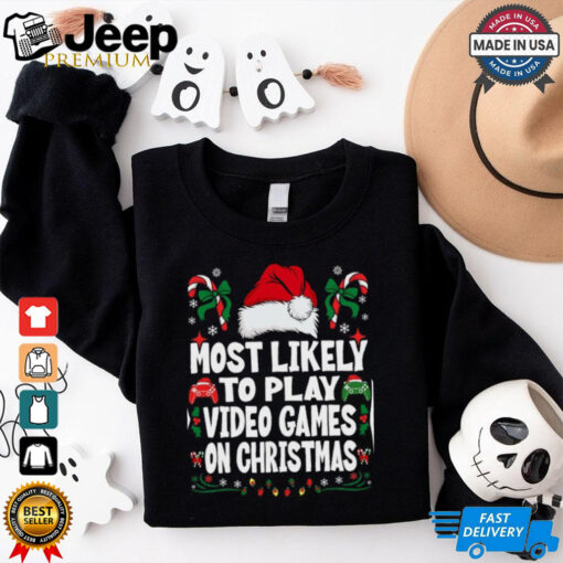 Funny Gamer Most Likely To Play Video Games On Christmas Christmas T Shirt