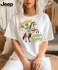 Funny Howdy Go Lucky Cowboy shirt