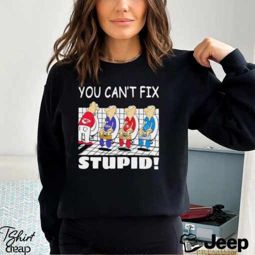 Funny Kansas City Chiefs You Cant Fix Stupid Shirt