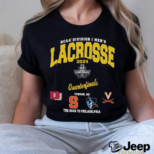 Funny Official 2024 NCAA Division I Men’s Lacrosse Quarterfinals Towson The Road To Philadelphia Shirt