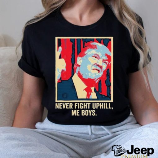 Funny Trump 2024 Tee Never Fight Up I’ll Me Boys T Shirt