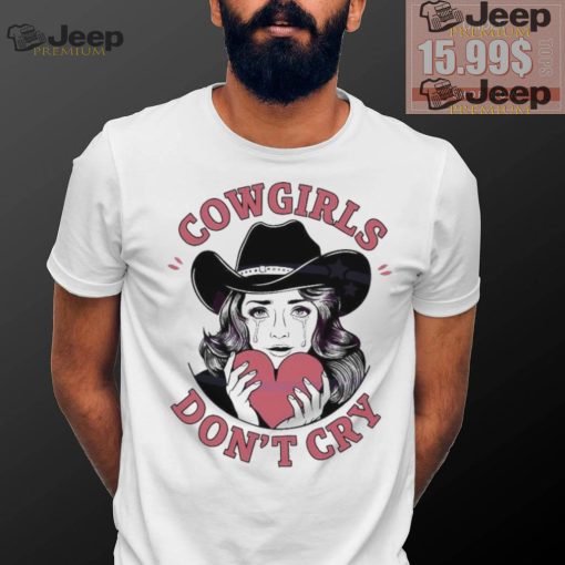 Funny Vintage cowgirls dont cry quote shirt