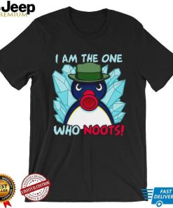 Funny i am the one who noots shirt