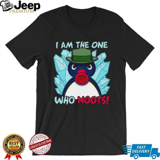 Funny i am the one who noots shirt