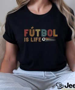 Futbol Is Life Football Lover Soccer Funny Vintage Shirt