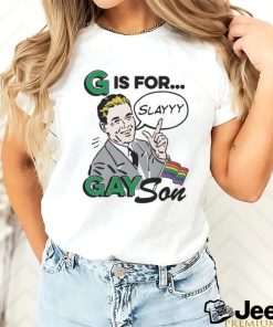 G Is For Gay Son Shirt