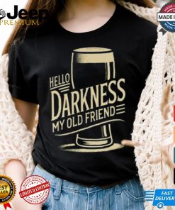 Hello Darkness My Old Friend T Shirt